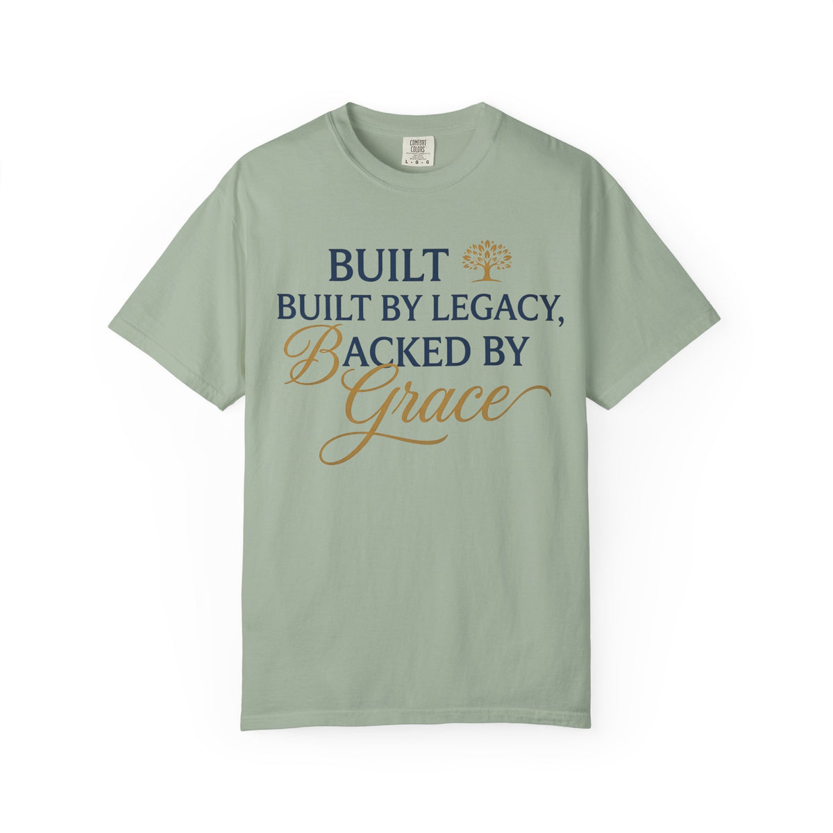 Built by Legacy, Backed by Grace T-Shirt | Faith & Family Graphic Tee