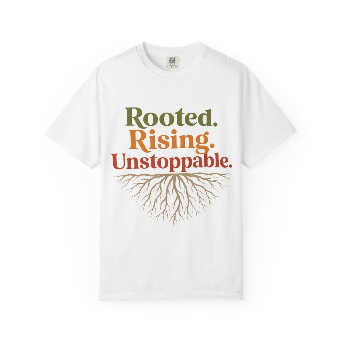 Rooted. Rising. Unstoppable. Garment-Dyed T-Shirt | Comfort Colors Tee
