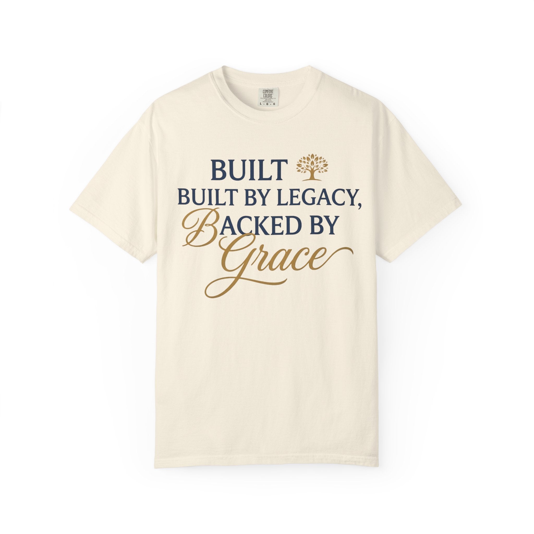Built by Legacy, Backed by Grace T-Shirt | Faith & Family Graphic Tee