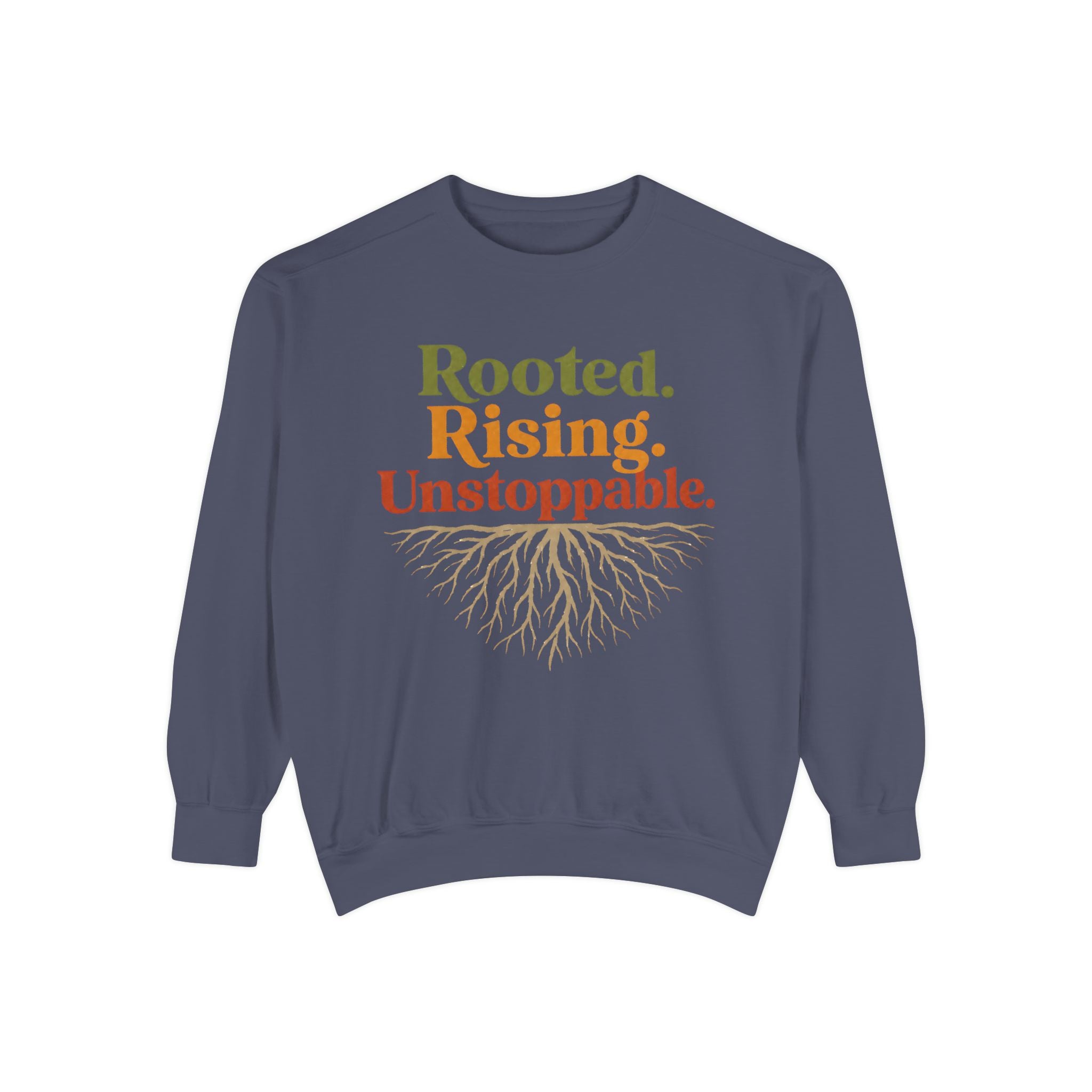 Rooted Rising Unstoppable Garment-Dyed Sweatshirt | Premium Crewneck
