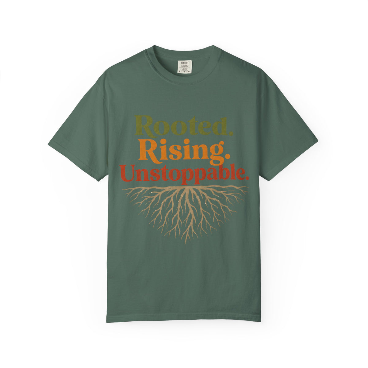 Rooted. Rising. Unstoppable. Garment-Dyed T-Shirt | Comfort Colors Tee